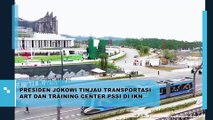 Presiden Jokowi Tinjau Transportasi ART dan Training Center PSSI di IKN