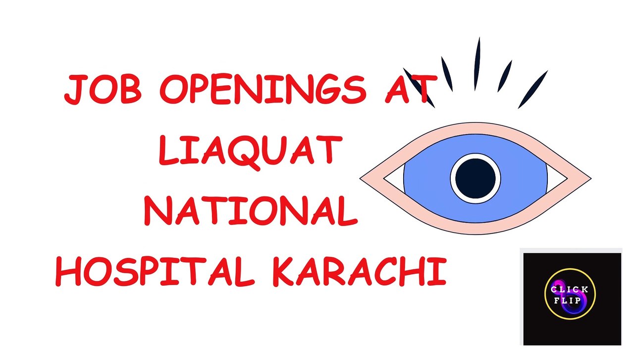 Job openings at liaquat national hospital karachi