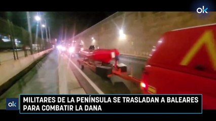 Militares de la Península se trasladan a Baleares para combatir la DANA