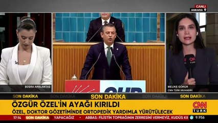 SON DAKİKA HABERİ | CHP Genel Başkanı Özgür Özel'in ayağı kırıldı