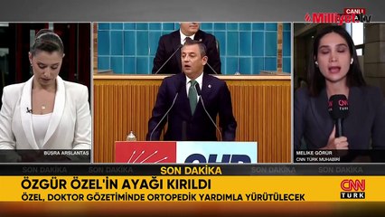 CHP lideri Özel'in ayağı kırıldı