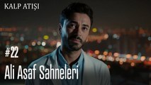 Ali Asaf Sahneleri - Kalp Atışı