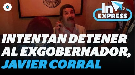 Intentan detener al exgobernador de Chihuahua, Javier Corral I Reporte Indigo