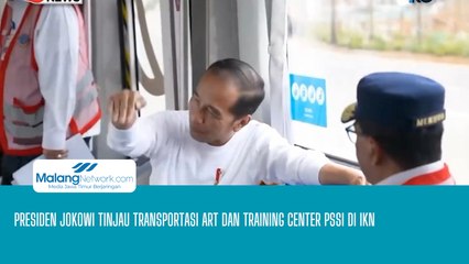 Presiden Jokowi Tinjau Transportasi ART dan Training Center PSSI di IKN