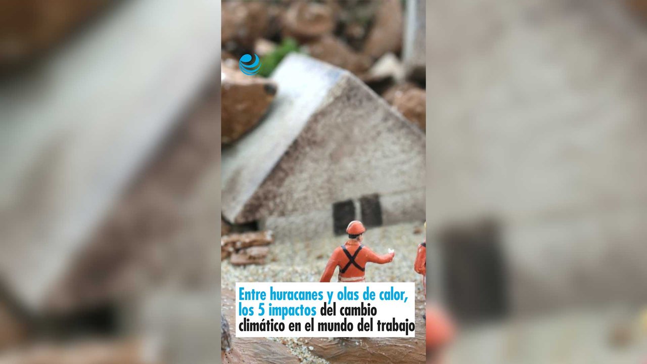 Entre huracanes y olas de calor, los 5 impactos del cambio climático en el mundo del trabajo