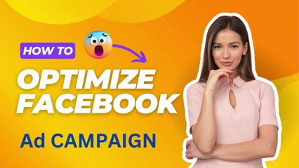 OPTIMIZE FACEBOOK AD CAMPAIGN