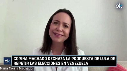 Corina Machado rechaza la propuesta de Lula de repetir las elecciones en Venezuela