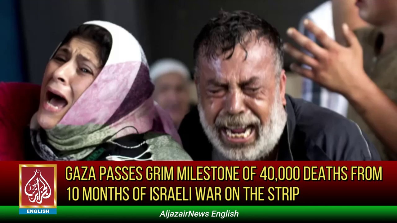 UN Says ‘Grim Milestone For World’ With 40,000 Palestinian Lives Lost | Aljazair News