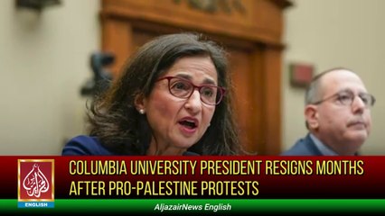 Columbia University President Resigns Months After Pro-Palestine Protests Aljazair News