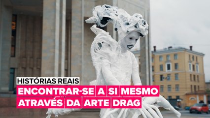 Histórias Reais: Encontrar-se a si mesmo através da arte drag