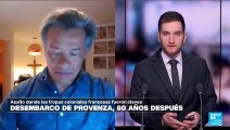 Andrés Castro: 'El desembarco en Provenza es importante en Francia porque participó la resistencia'