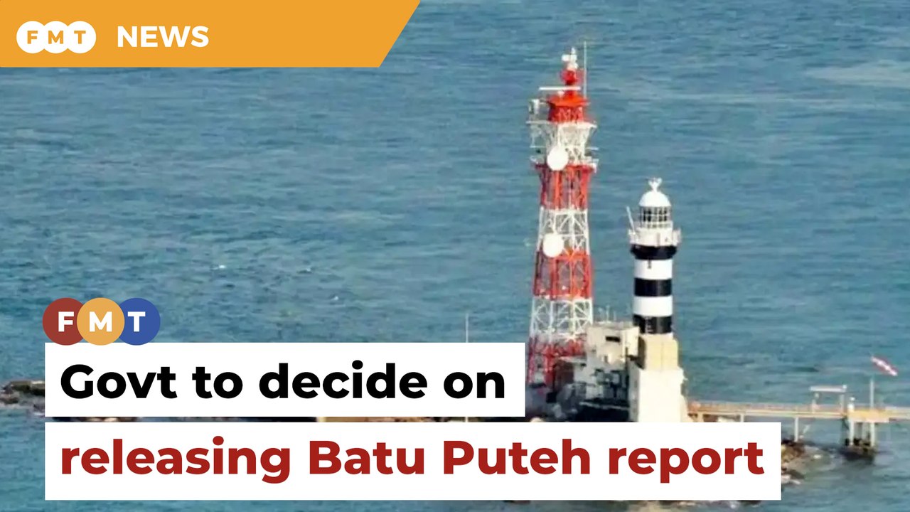 Govt to decide on making Batu Puteh RCI report public, say sources
