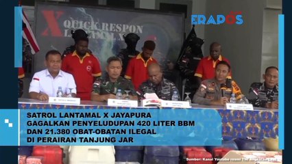 Satrol Lantamal X Jayapura Gagalkan Penyelundupan 420 Liter BBM Dan 21.380 Obat-Obatan Ilegal Di Perairan Tanjung Jar