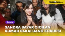 Uang Korupsi yang Diterima Sandra Dewi Dipakai Bayar Cicilan Rumah Mewah, Ini Lokasinya
