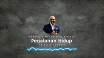 Ps Billy lantang -  Perjalanan Hidup - Renungan Kristen