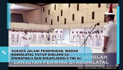 Sukses Jalani Pendidikan, Wadan Kodiklatal Tutup Diklapa-33, Dikmatra-2 dan Dikaplikasi-2 TNI AL