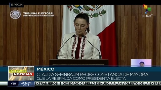 En México Claudia Sheinbaum recibe constancia que la respalda como presidenta electa