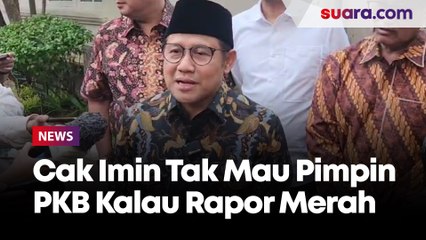 Cak Imin Tak Mau Pimpin PKB Kalau Dikasih Rapor Merah, Tapi Belum Tahu Siapa yang Mau Jadi Penggantinya