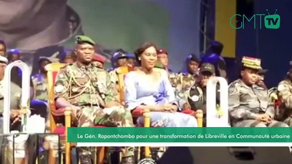 [#Reportage] Gabon : le Gén. Rapontchombo pour une transformation de Libreville en Communauté urbaine