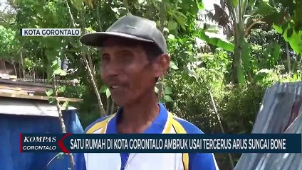 Satu Rumah di Kota Gorontalo Ambruk Usai Tanah Tergerus Arus Sungai Bone
