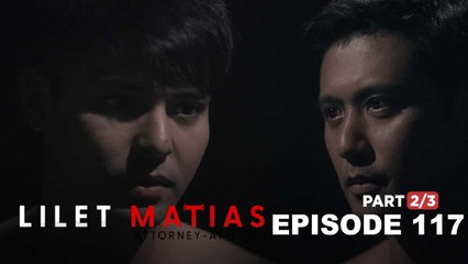 Lilet Matias, Attorney-At-Law: Samson's unexpected revelation! (Full Episode 117 - Part 2/3)