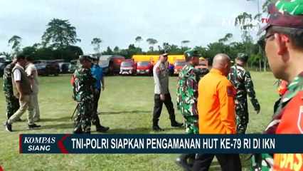 Persiapan Terkini Upacara Kemerdekaan di IKN, Pengawasan dari TNI Polri hingga Kondisi Sarpras