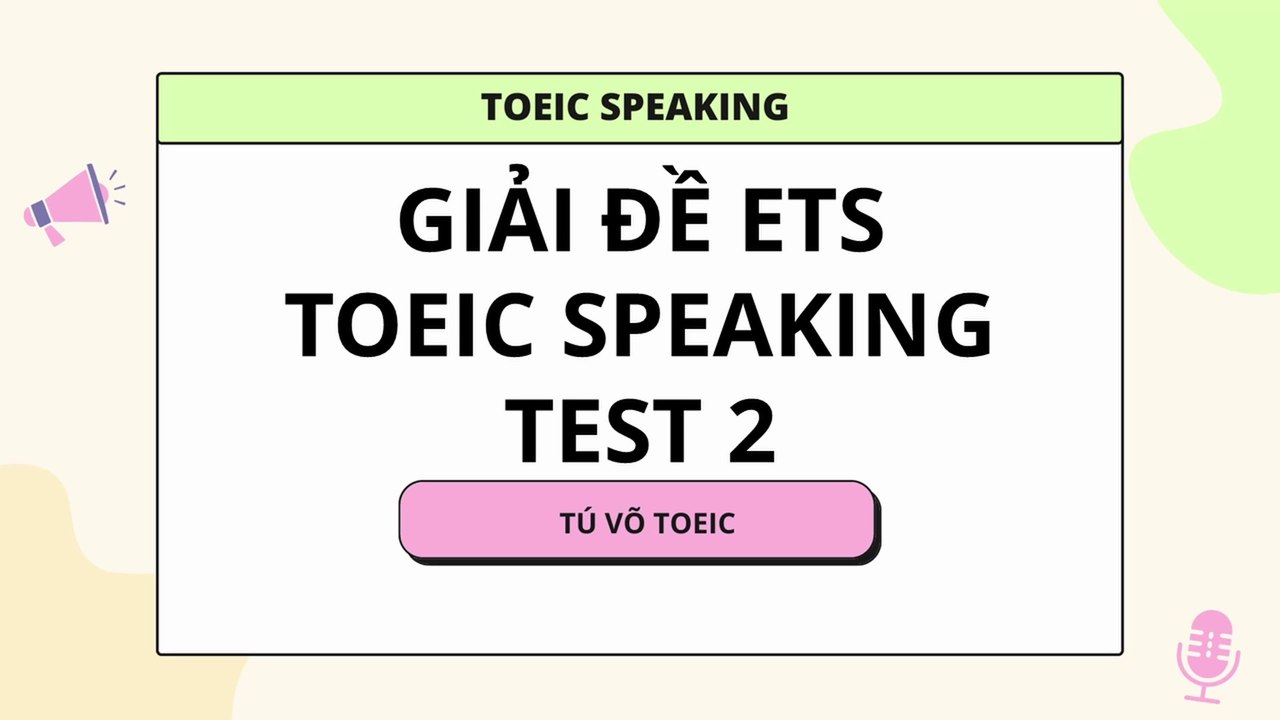 Thi thử TOEIC SPEAKING Test 2