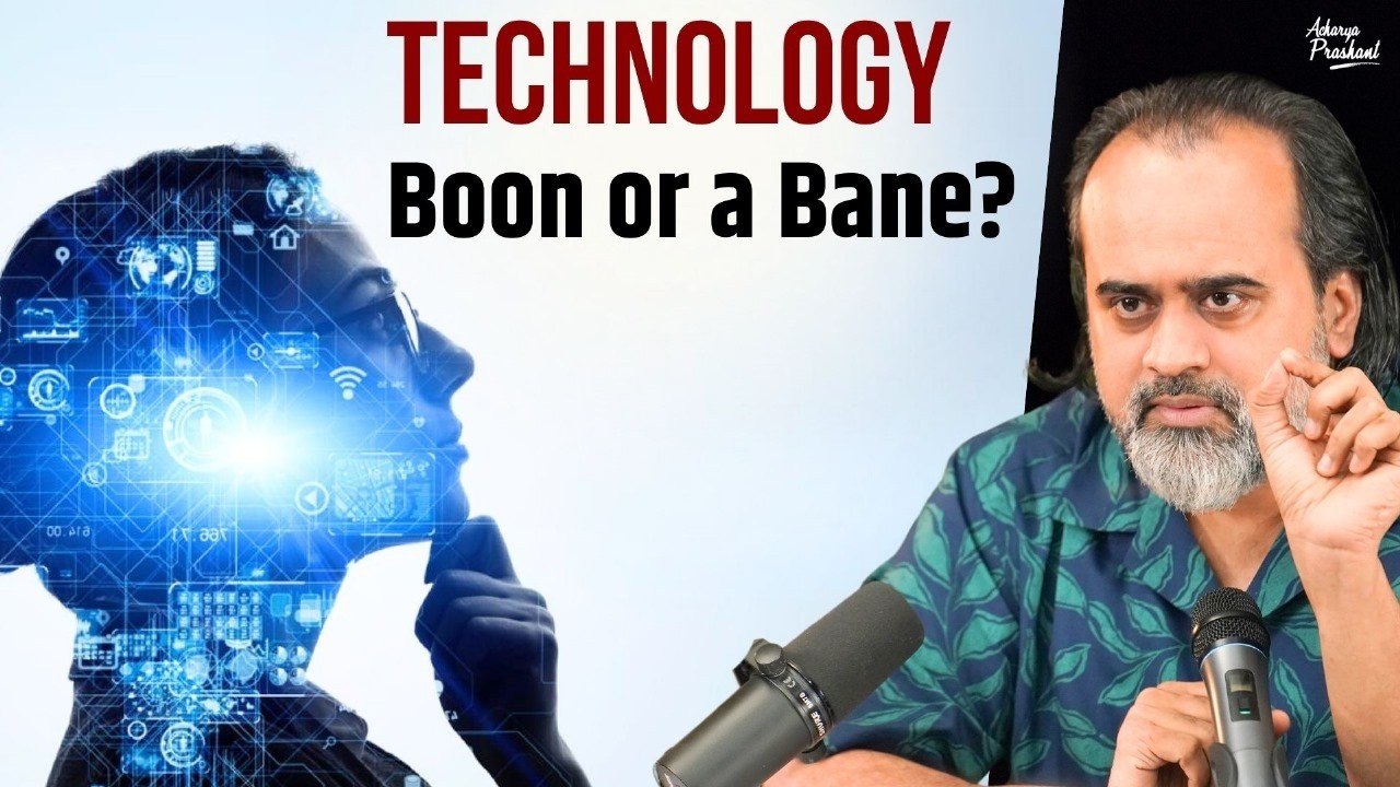 Is Technology a Boon or a Bane? || Acharya Prashant, in conversation ...