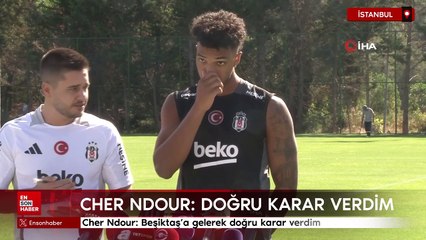 Cher Ndour: Beşiktaş'a gelerek doğru karar verdim
