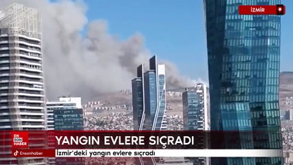 İzmir'de yangın evlere sıçradı
