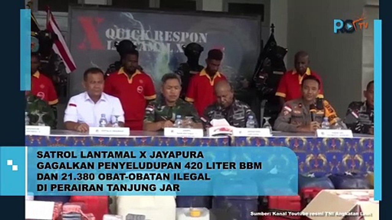 SATROL LANTAMAL X JAYAPURA GAGALKAN PENYELUDUPAN 420 LITER BBM DAN 21.380 OBAT-OBATAN ILEGAL DI PERAIRAN TANJUNG JAR
