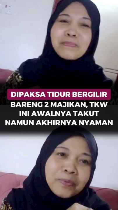 Dipaksa Tidur Bergilir Bareng Dua Majikan, TKW Ini Awalnya Takut Namun Akhirnya Nyaman