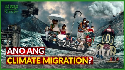 Ano ang Climate Migration? | Need to Know