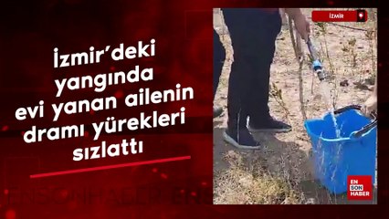 İzmir'deki yangında evi yanan ailenin dramı yürekleri sızlattı