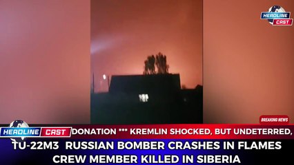 Tu-22M3  Russian Bomber Crashes in Flames; Crew Member Killed in Siberia