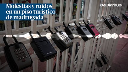 Molestias y ruidos en un piso turístico de madrugada