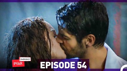 Emergency Pyar Episode 54 (Urdu Dubbed)