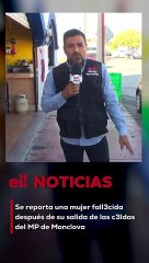 Se reporta una mujer fall3cida después de su salida de las c3ldas del MP de Monclova