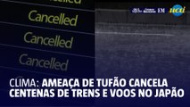 Clima: ameaça de tufão cancela centenas de trens e voos no Japão