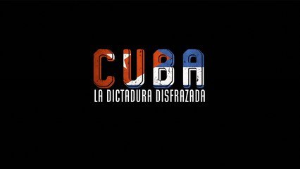 ADN Estrena la serie Cuba: La dictadura disfrazada