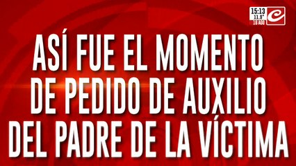 Asesinato del trader: así fue el momento de pedido de auxilio del padre de la víctima