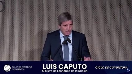 Luis Caputo a empresarios cordobeses: "Les pido que apoyen"