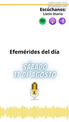 Efemérides Sábado 17 de Agosto 2024