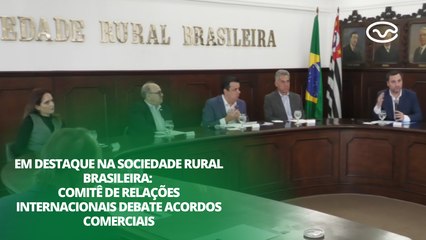 Comitê de Relações Internacionais debate acordos comerciais