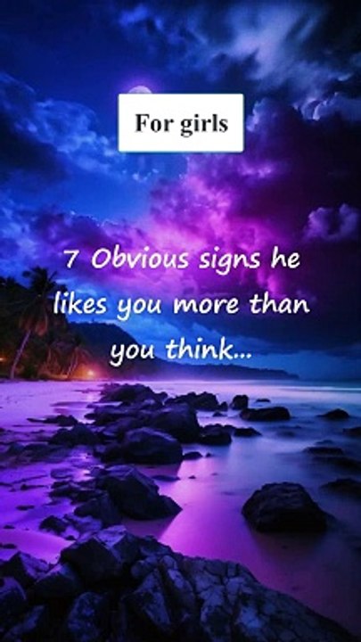 7 Obvious signs he likes you more than you think... | For Girls #shorts #viralshort #viralvideo