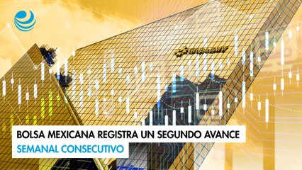 Bolsa mexicana registra un segundo avance semanal consecutivo