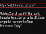 Watch A Shot of Love with Tila Tequila Episodes Online For F