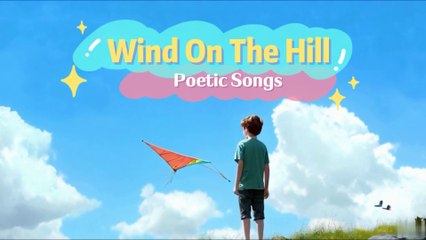 Wind On The Hill | Beautiful Song With Poetic Lyrics | Poem By A.A. Milne