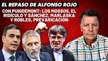 Alfonso Rojo: “Con Puigdemont; los Mossos, el ridículo y Sánchez, Marlaska y Robles, prevaricación”