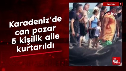 Karadeniz'de can pazarı: 5 kişilik aile kurtarıldı